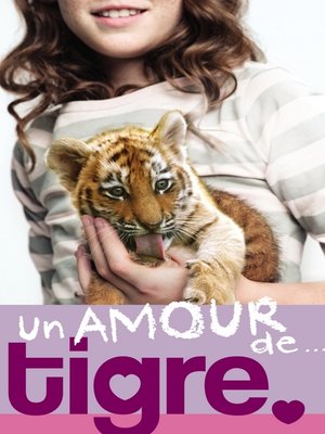 cover image of Un amour de... 1- Un amour de tigre